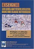 Image de Enseigner à des élèves à haut potentiel intellectuel dans une classe hétérogène : Stratégies et attitudes pour tous les enseignants face aux b