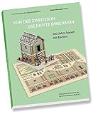 VON DER ZWEITEN IN DIE DRITTE DIMENSION: 500 Jahre Bauen mit Karton by