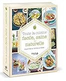 Toute la cuisine facile, saine et naturelle