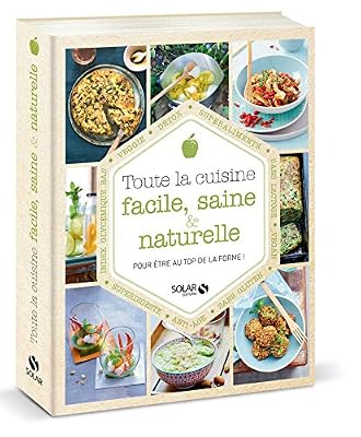 Solar Toute la cuisine facile, saine et naturelle