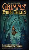 The Illustrated Grimm's Fairy Tales: Eight Sinister Tales from the Brothers Grimm (Literary Pop Up) by 