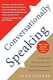 Conversationally Speaking: Tested New Ways to Increase Your Personal and Social Effectiveness (English Edition) by 