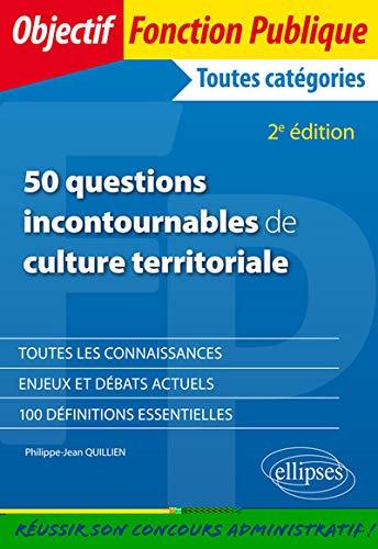 50 QUESTIONS INCONTOURNABLES DE CULTURE TERRITORIALE - 2E ÉDITION 50 QUESTIONS INCONTOURNABLES DE CULTURE TERRITORIALE - 2E ÉDITION
