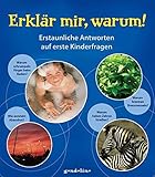 Erklär mir, warum!: Erstaunliche Antworten auf erste Kinderfragen by 