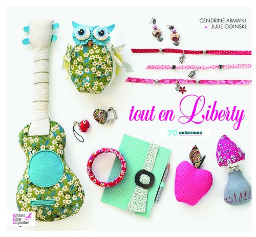 Tout en liberty : 70 créations