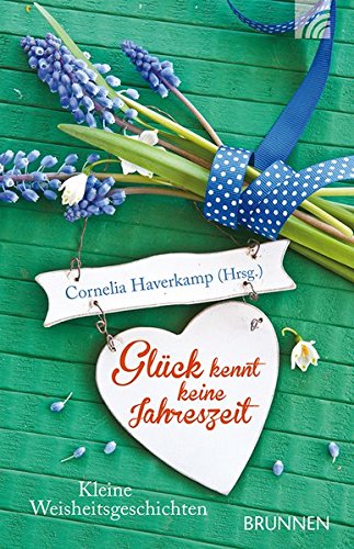Download Glück kennt keine Jahreszeit: Kleine Weisheitsgeschichten Download Glück kennt keine Jahreszeit: Kleine Weisheitsgeschichten
