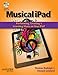Produktbild Musical iPad: Performing, Creating, and Learning Music on Your iPad (Quick Pro Guides)