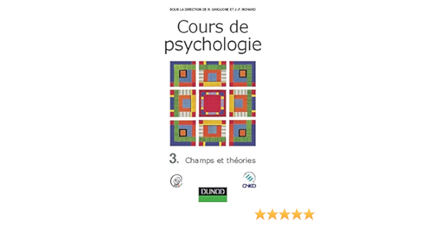 Amazon Fr Cours De Psychologie Tome 3 Champs Et Theories Collectif Ghiglione Rodolphe Richard Jean Francois Livres