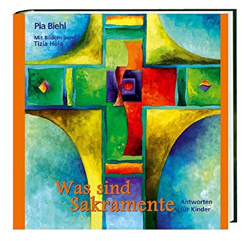 Was sind Sakramente?: Antworten für Kinder