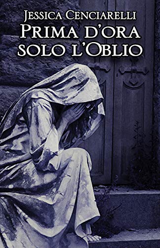 Jessica Cenciarelli  - Prima d'ora solo l'oblio (2019)