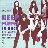 Deep Purple: In Rock - Der lange Weg zu einem Meisterwerk by