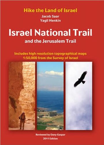 Israel National Trail and the Jerusalem Trail: The Best 25 Day-hikes in Israel livre