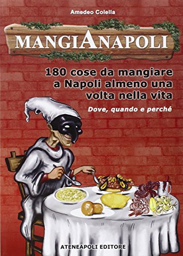 Download Mangianapoli. 180 cose da mangiare a Napoli almeno una volta nella vita