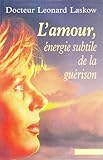 L'amour : énergie subtile de la guérison