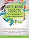 Produktbild Anti-Aging Secrets of The World's Healthiest People: How to Use Autophagy, The Keto Diet & Extended Water Fasting to Burn Fat and Heal Your Body From Within + Tips on Autophagy for Women & Over 50s
