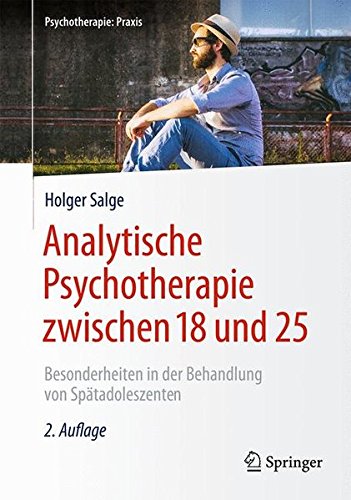 Download Analytische Psychotherapie zwischen 18 und 25: Besonderheiten in der Behandlung von Spätadoleszenten (Psychotherapie: Praxis) Download Analytische Psychotherapie zwischen 18 und 25: Besonderheiten in der Behandlung von Spätadoleszenten (Psychotherapie: Praxis)