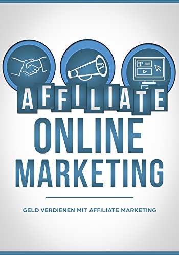 Affiliate Online Marketing: Geld verdienen mit Affiliate Marketing