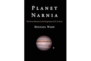 Planet Narnia: The Seven Heavens in the Imagination of C. S. Lewis