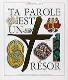 TA PAROLE EST UN TRESOR. Document biblique du parcours Trésors de la Foi