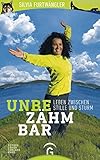 Cover zum Buch Unbezähmbar: Leben zwischen Stille un...