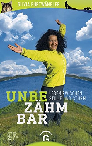 Cover zum Buch Unbezähmbar: Leben zwischen Stille un...