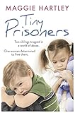 Tiny Prisoners: Two siblings trapped in a world of abuse. One woman determined to free them.