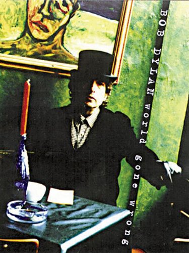 Dylan: World Gone Wrong livre