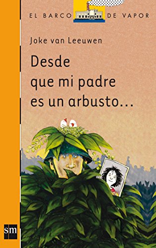 Desde que mi padre es un arbusto (El Barco de Vapor Naranja)