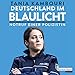 Deutschland im Blaulicht: Notruf einer Polizistin by 