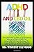 Produktbild ADHD And CBD Oil: The Ultimate Guide On Everything About ADHD And CBD Oil. How CBD Oil Can Be Used To Cure ADHD In Adults And Kids With Real Life Success Stories