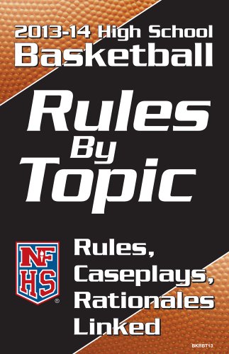 2013-14 NFHS Basketball Rules by Topic 2013-14 NFHS Basketball Rules by Topic