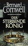 Image de Der sterbende König (Die Uhtred-Saga, Band 6)