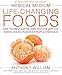 Medical Medium Life-Changing Foods: Save Yourself and the Ones You Love with the Hidden Healing Powers of Fruits & Vegetables by Anthony William