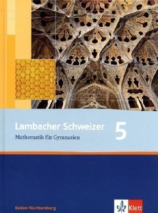 Lambacher Schweizer Mathematik 5 Ausgabe BadenWürttemberg: Schülerbuch Klasse 9: Mathematik für Gymnasien Klasse 9