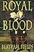 Royal Blood: King Richard III & the Mystery of the Princes: King Richard III and the Mystery of the Princes by Bertram Fields (2006-03-23) by 