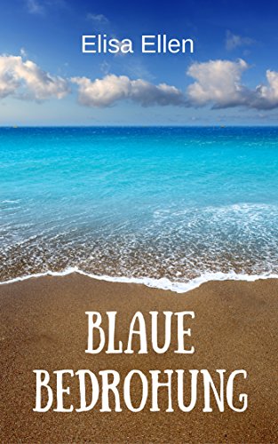Download Blaue Bedrohung (Ein Juan Oestecorte-Krimi 3) Download Blaue Bedrohung (Ein Juan Oestecorte-Krimi 3)