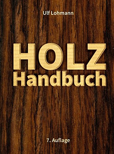 Download Holz-Handbuch: 7. Auflage Download Holz-Handbuch: 7. Auflage