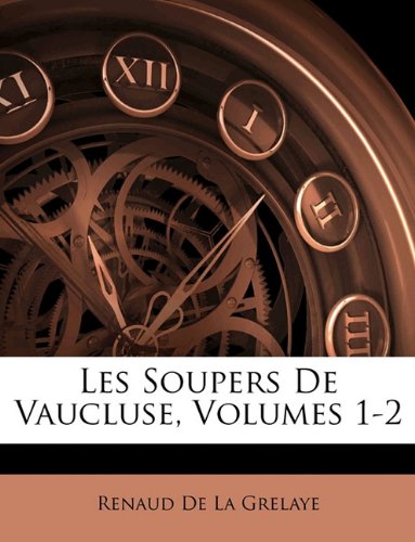 Les Soupers de Vaucluse, Volumes 1-2