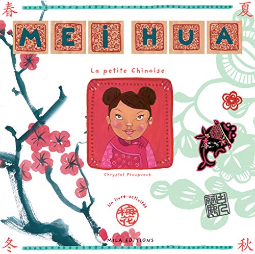 Mei Hua : La petite Chinoise Mei Hua : La petite Chinoise