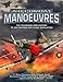 Air Combat Manoeuvres: The Technique and History of Air Fighting for Flight Simulation by 