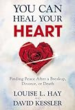 Image de You Can Heal Your Heart: Finding Peace After a Breakup, Divorce, or Death