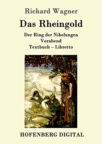 Das Rheingold: Der Ring der Nibelungen   Vorabend  Textbuch 