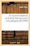 Image de Le cuisinier impérial, ou L'art de faire la cuisine et la pâtisserie (Éd.1806)