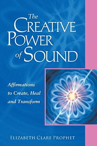 The Creative Power of Sound: Affirmations to Create, Heal and Transform (Pocket Guides to Practical Spirituality)