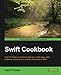 Swift Cookbook - 50 Recipes to Help You Harness Swift by Cecil Costa (2015-04-30) by 