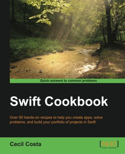 Swift Cookbook - 50 Recipes to Help You Harness Swift by Cecil Costa (2015-04-30)