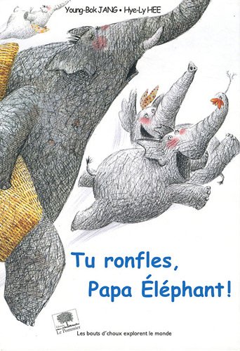 couverture de : Tu ronfles, papa &lsquo;l&lsquo;phant !