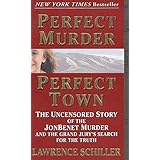 Perfect Murder, Perfect Town: The Uncensored Story of the JonBenet Murder and the Grand Jury's Search for the Truth