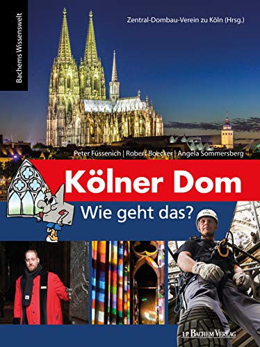 Preisvergleich Produktbild Kölner Dom - Wie geht das: Bachems Wissenswelt