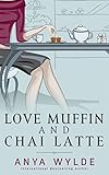 Image de Love Muffin And Chai Latte (A Romantic Comedy) (English Edition)